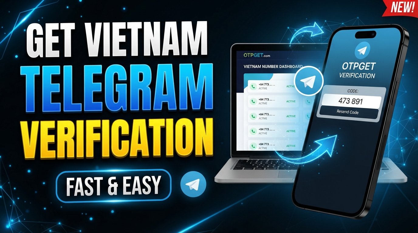 Vietnam Telegram Verification Number — Complete OTPGET Guide