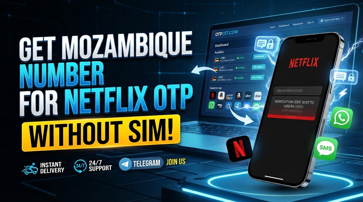 How to Get a Mozambique Number for Netflix OTP | OTPGET Guide