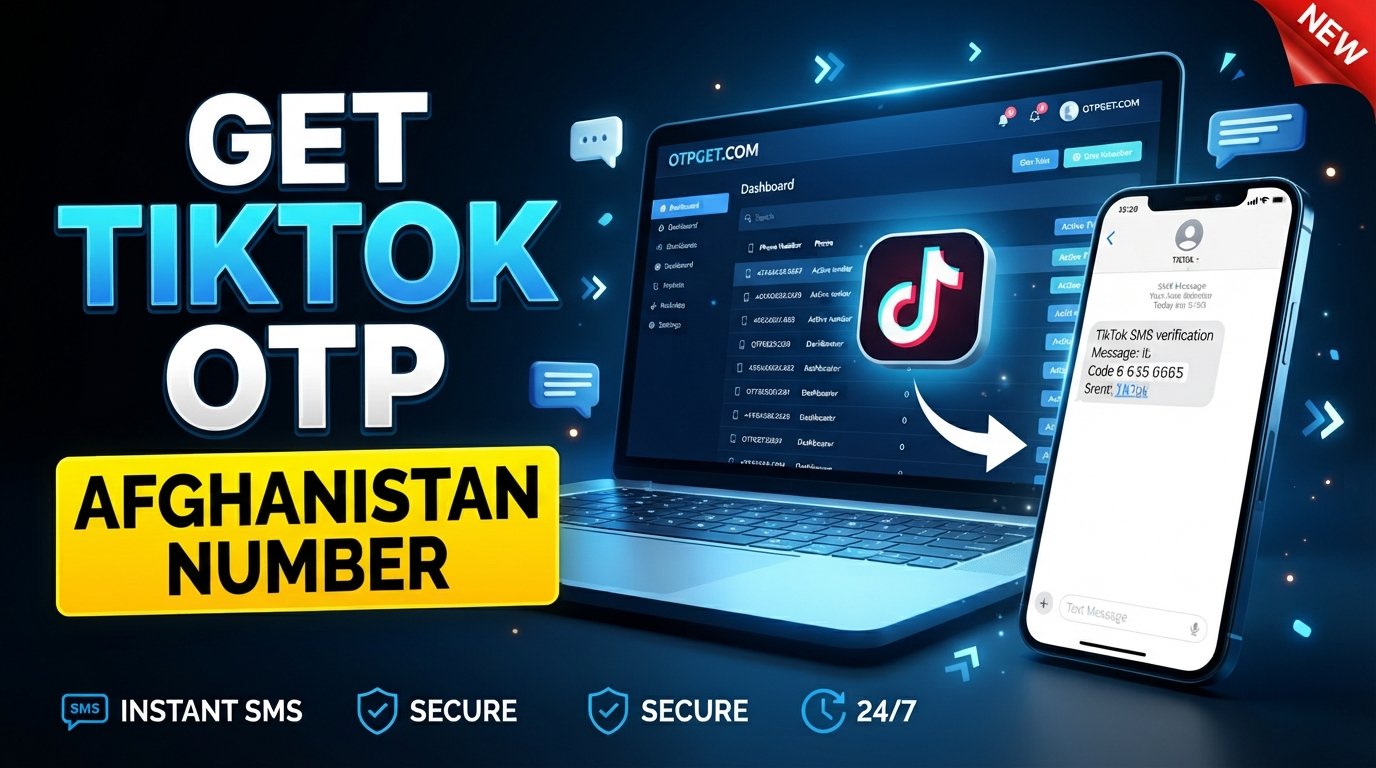 TikTok OTP Code Using Afghanistan Number Securely with OTPGet
