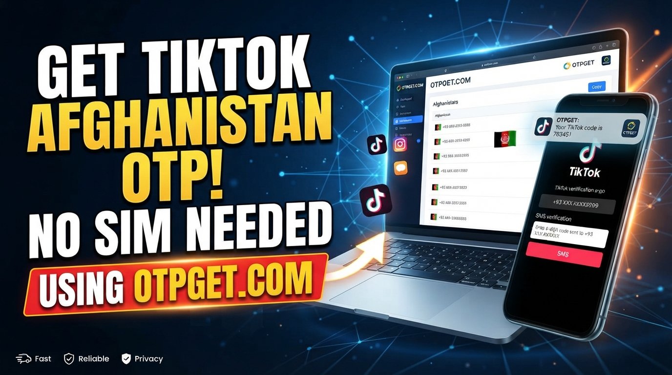 Afghanistan Number to Receive TikTok Code | OTPGet Online Guide
