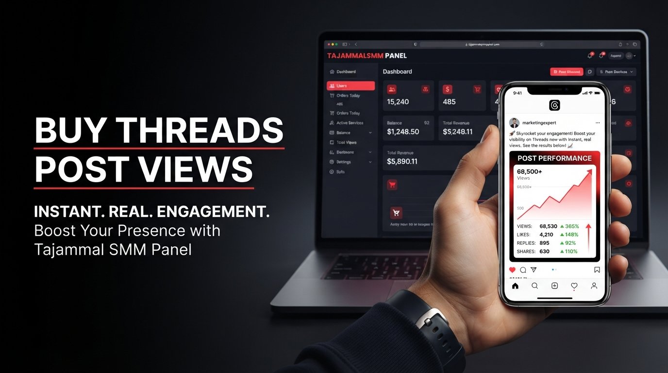 Buy Threads Post Views | TAJAMMAL SMM PANEL for Visibility Online