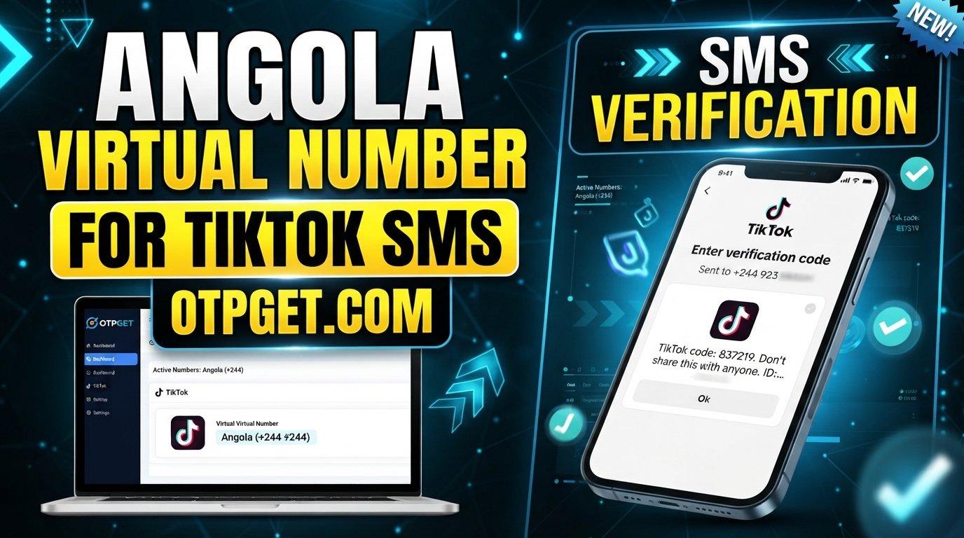 Angola Virtual Number for TikTok SMS | OTPGET Complete Guide