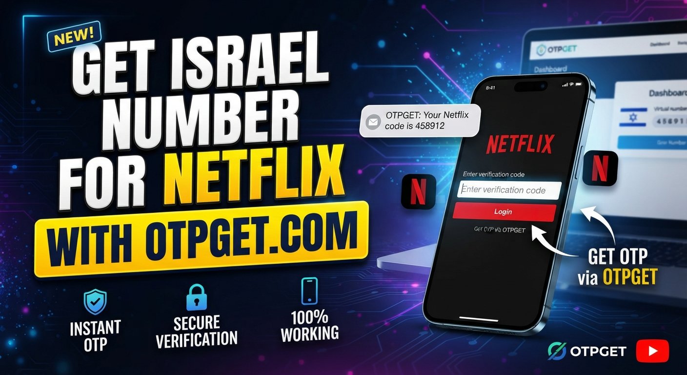 How to Get an Israel Number for Netflix Verification With OTPGET