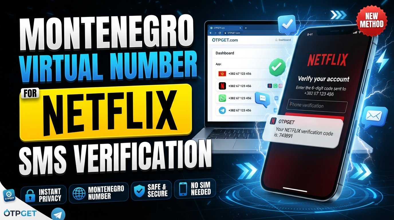 Montenegro Virtual Number for Netflix — OTPGet Verification Guide