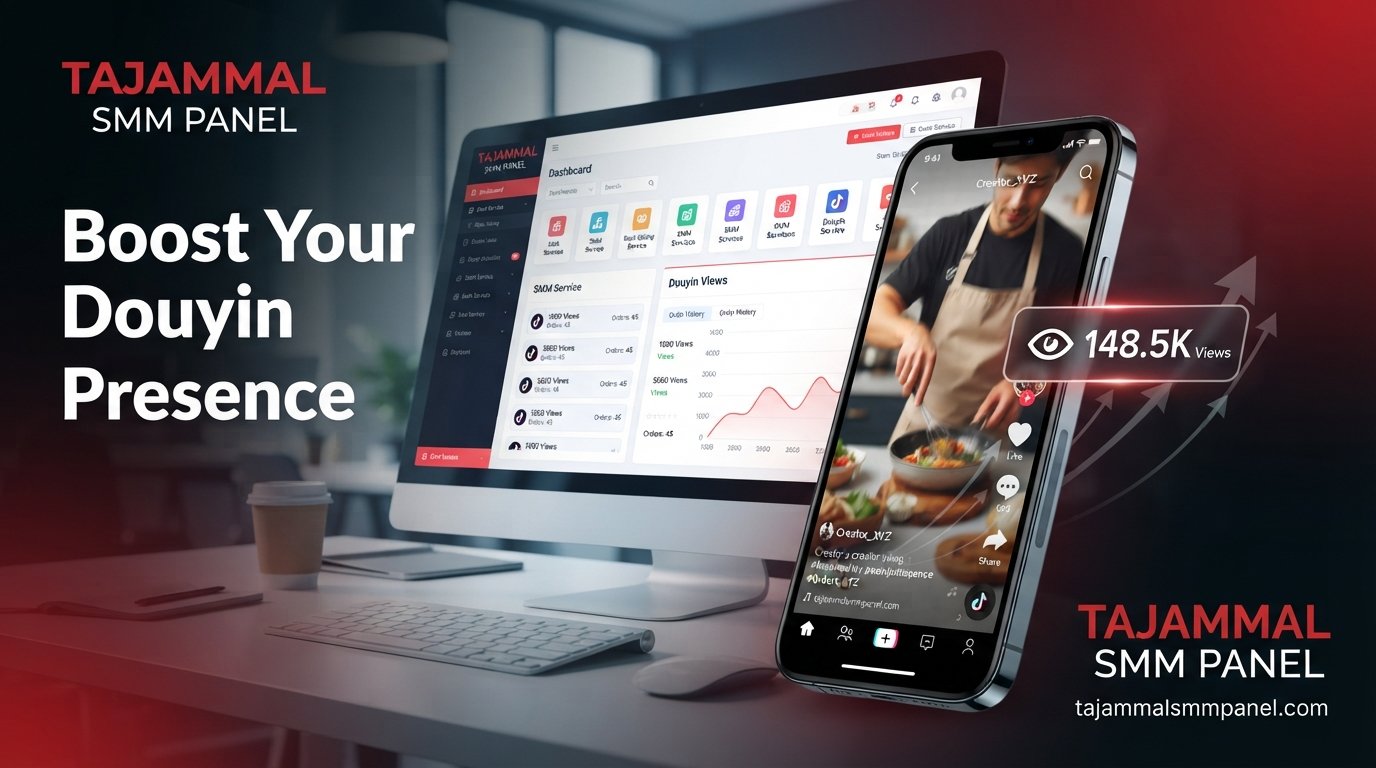 Buy Douyin Views | TAJAMMAL SMM PANEL for Growth
