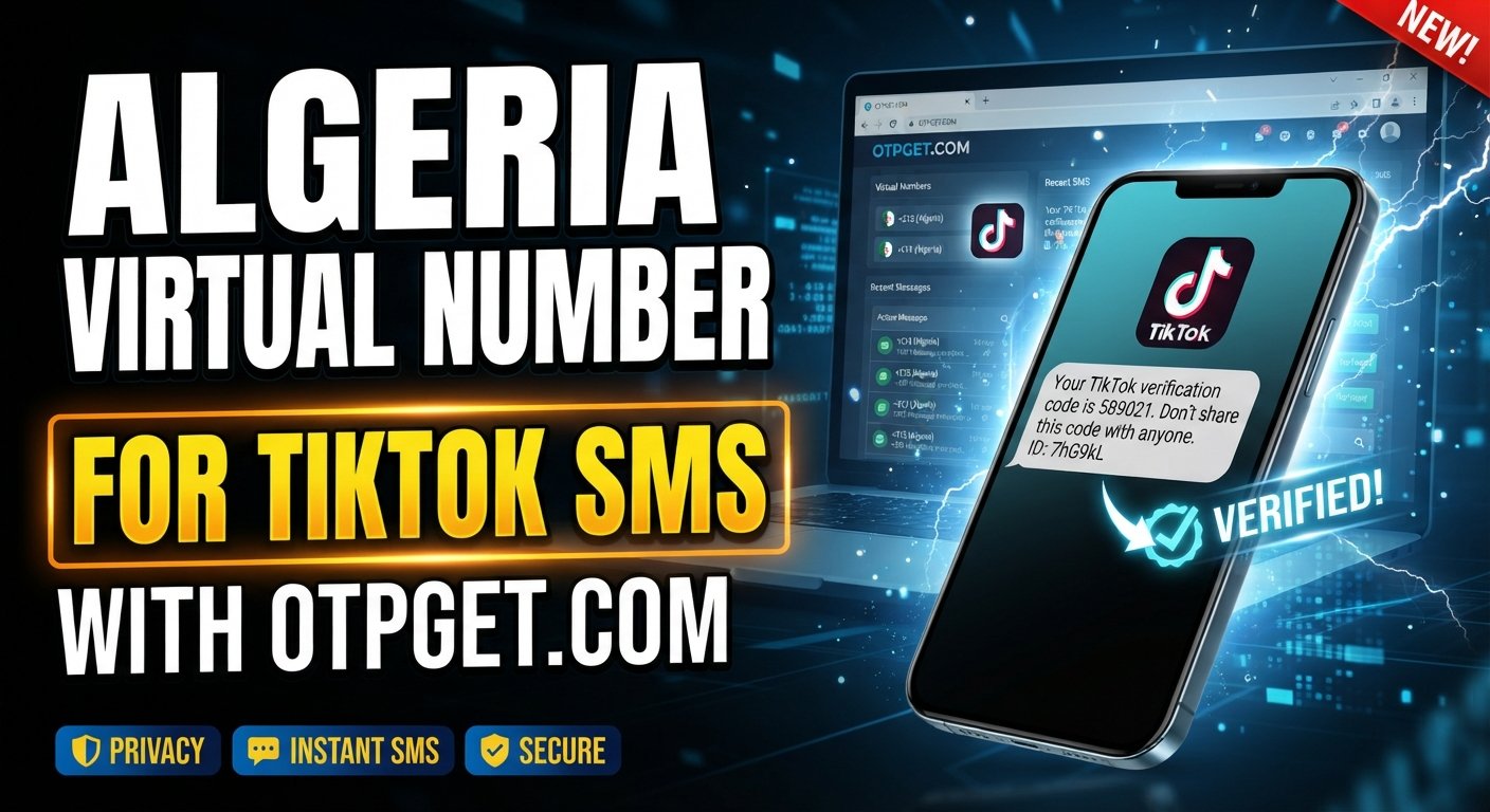 Algeria Virtual Number for TikTok SMS: OTPGet Verification Guide