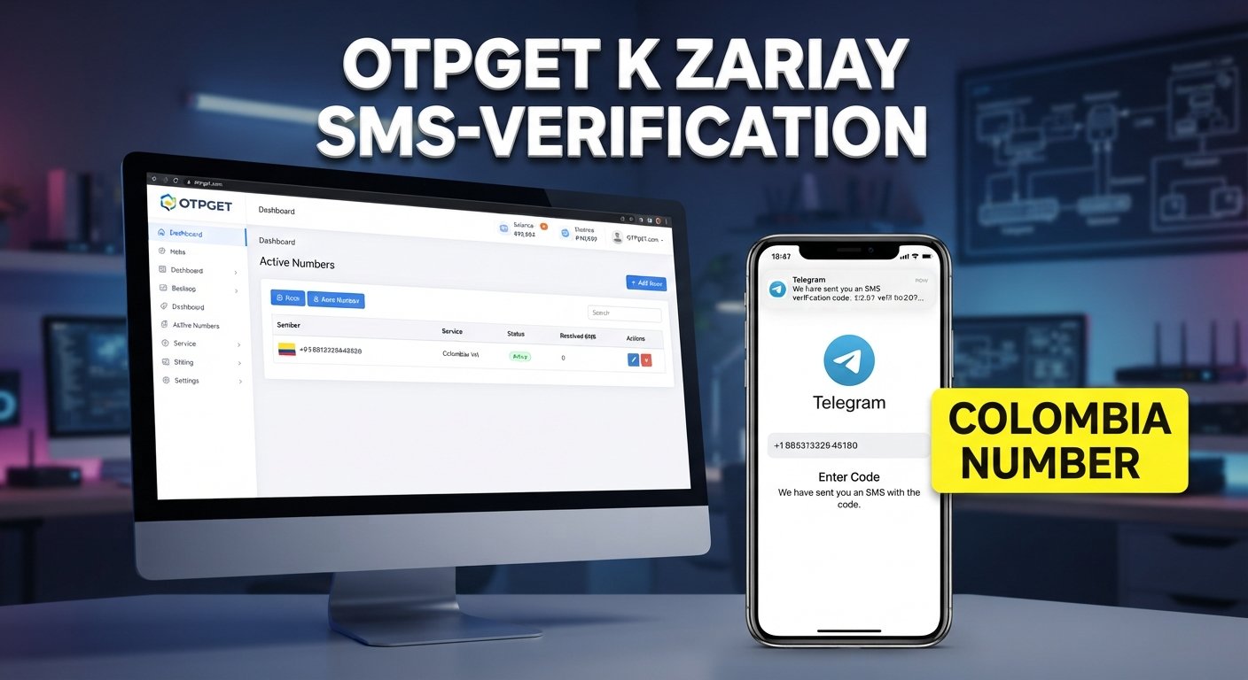Buy Colombia Number for Telegram Verification: OTPGET Easy Guide