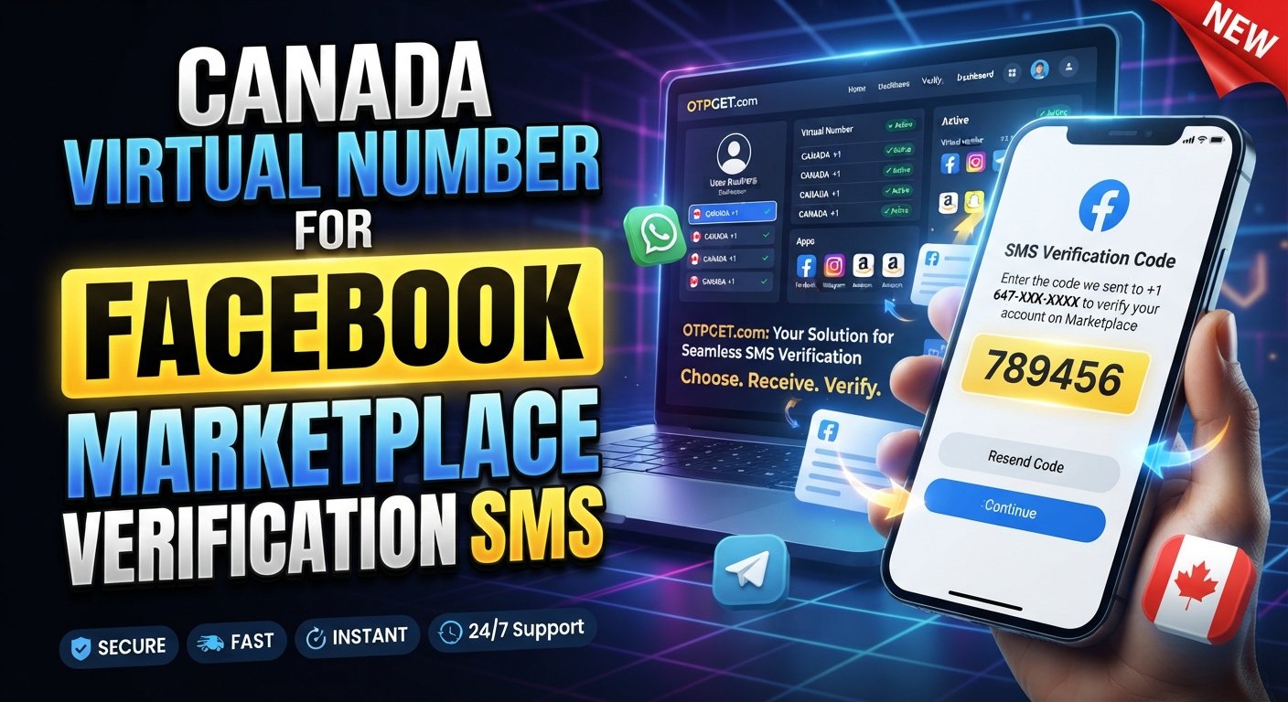 Canada Virtual Number for Facebook Marketplace Verification Guide