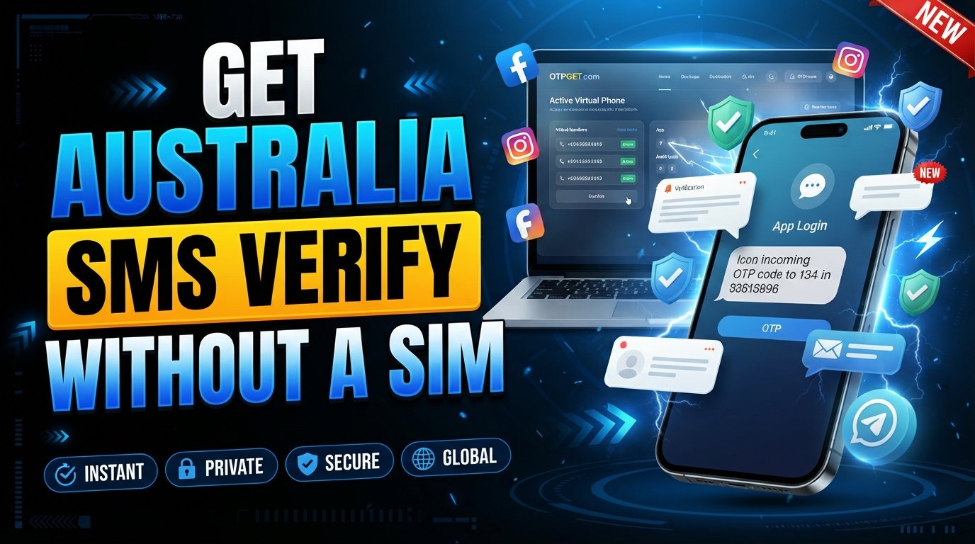 Australia Virtual Number for SMS Verification: OTPGET Guide