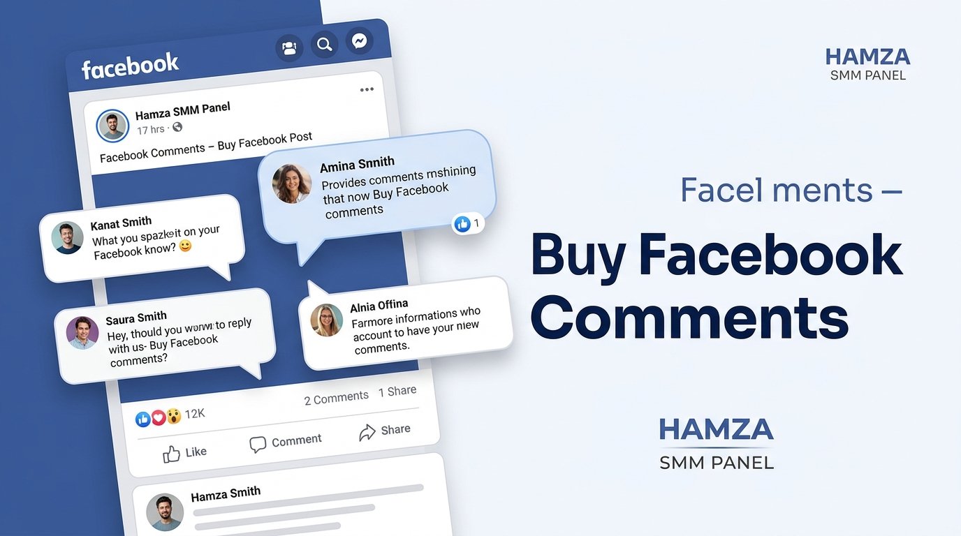 Buy Facebook Comments | Boost Engagement with HAMZA SMM PANEL