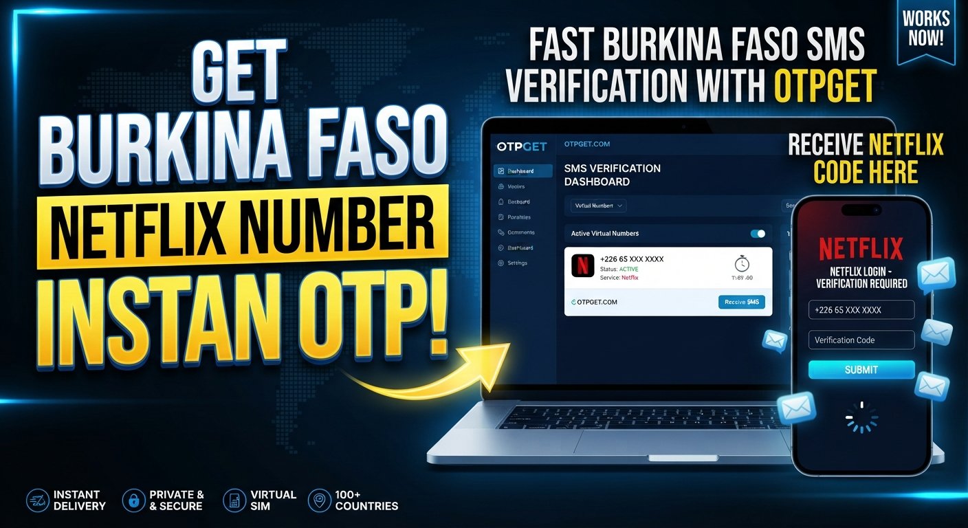 Burkina Faso Virtual Number for Netflix | OTPGet Complete Guide