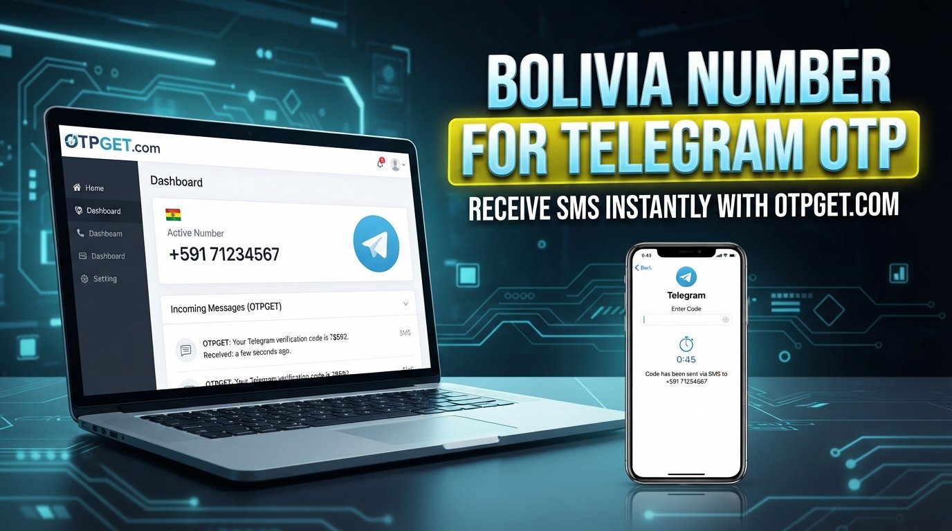 How to Get a Bolivia Number for Telegram OTP with OTPGET Guide