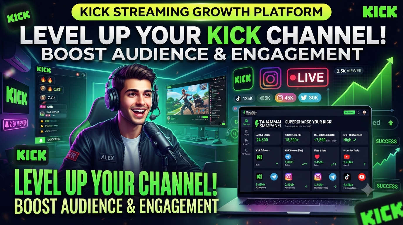 Best Kick Streaming Promotion with TAJAMMAL SMM PANEL