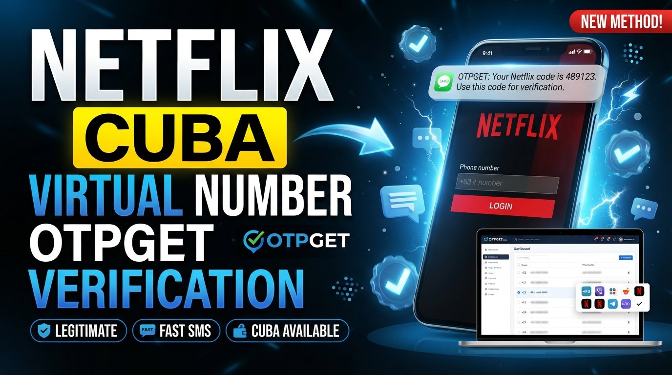 Cuba Virtual Number Netflix Account: OTPGET Verification Guide