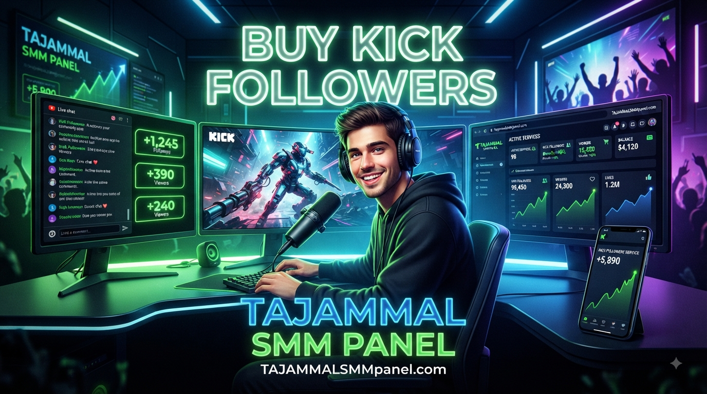 Buy Kick Followers | TAJAMMAL SMM PANEL for Trusted Kick Growth