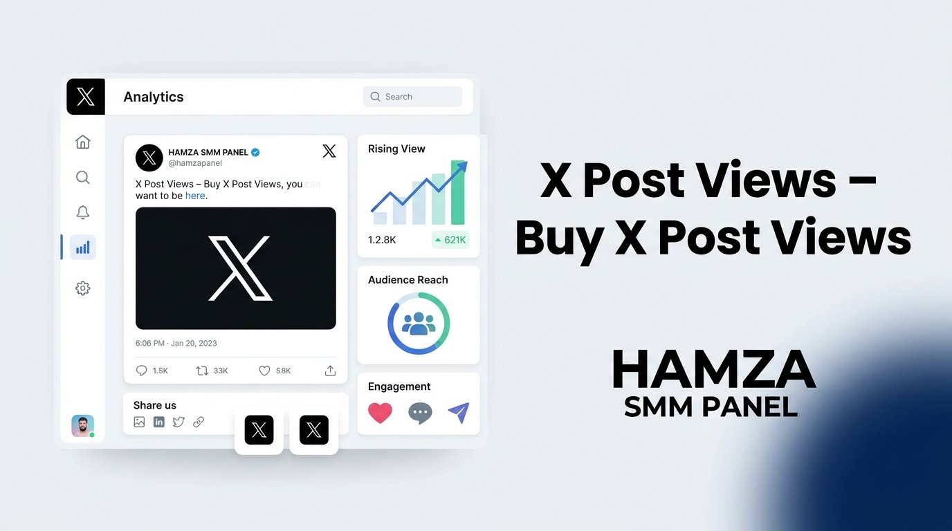 Buy X Post Views | HAMZA SMM PANEL for Better Reach