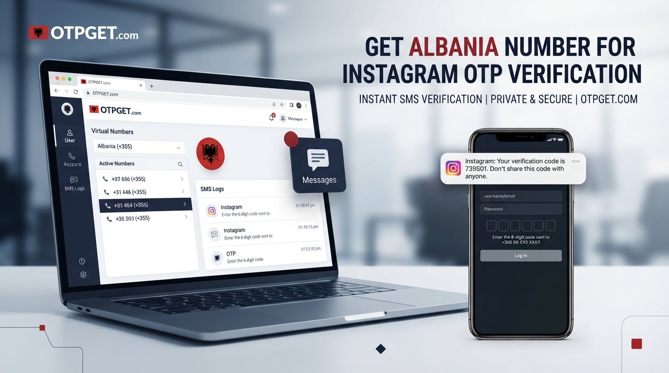 Albania Number for Instagram OTP: How to Get One | OTPGET