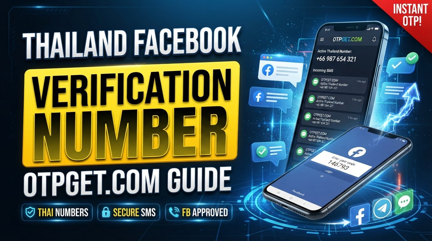 Thailand Facebook Verification Number: OTPGET Guide and Tips