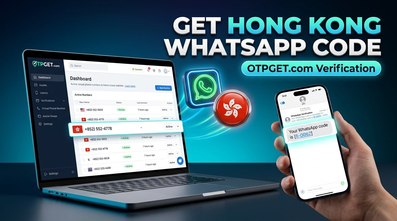 Get WhatsApp Code Using a Hong Kong Number with OTPGET Guide