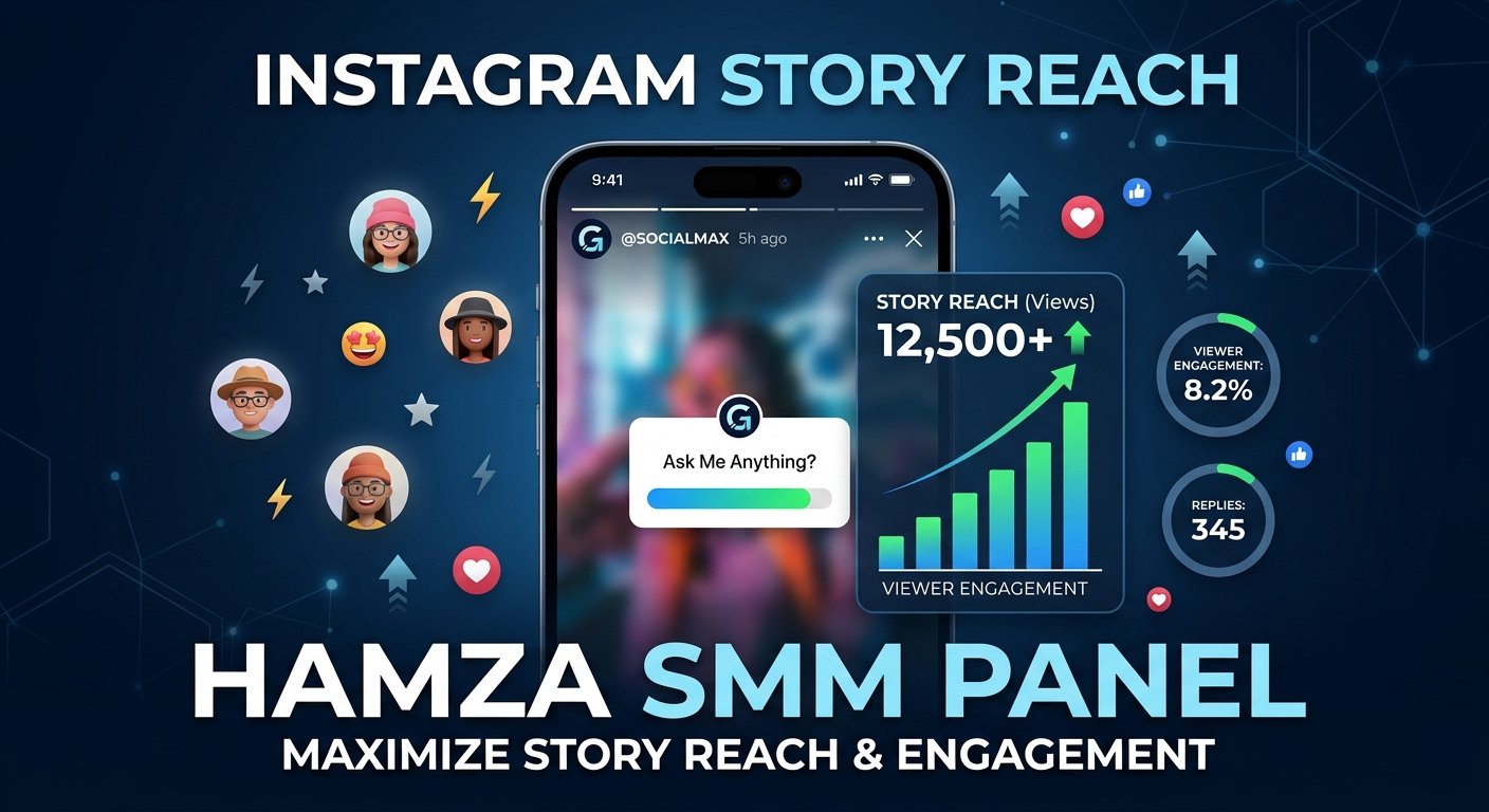 Buy Instagram Story Reach | HAMZA SMM PANEL for Better Visibility