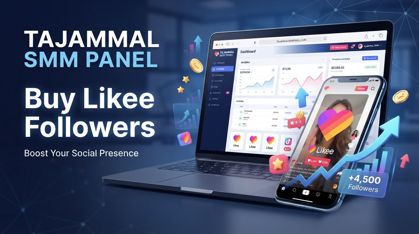 Buy Likee Followers | TAJAMMAL SMM PANEL for Growth