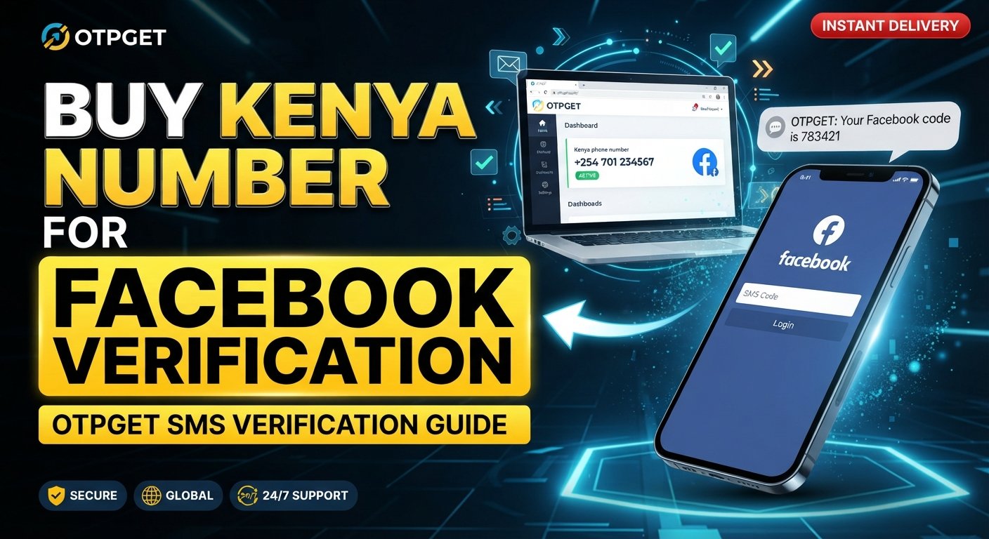 Buy Kenya Number for Facebook Verification | OTPGET Guide