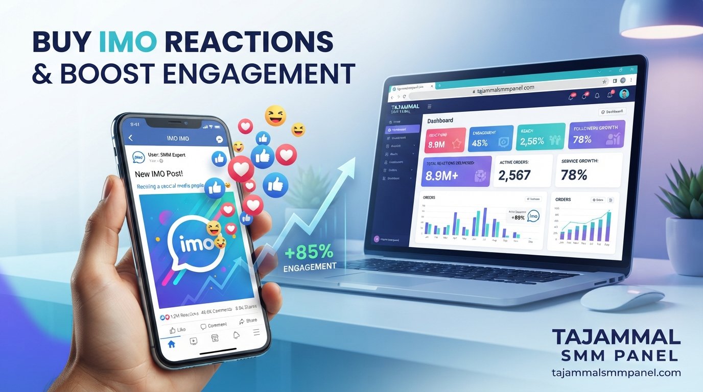 Buy IMO Reactions | TAJAMMAL SMM PANEL Guide