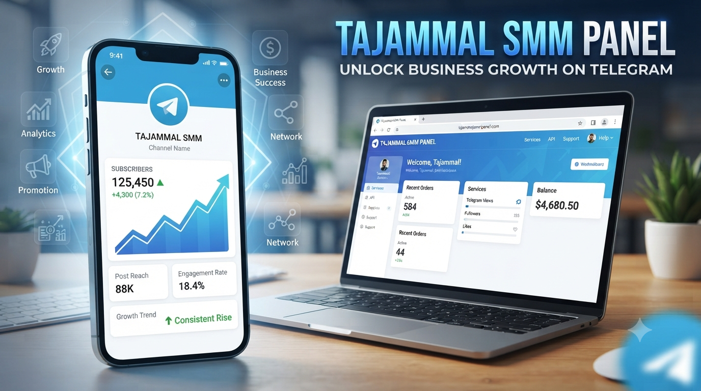 TAJAMMAL SMM PANEL for Telegram Business Channel Growth Success