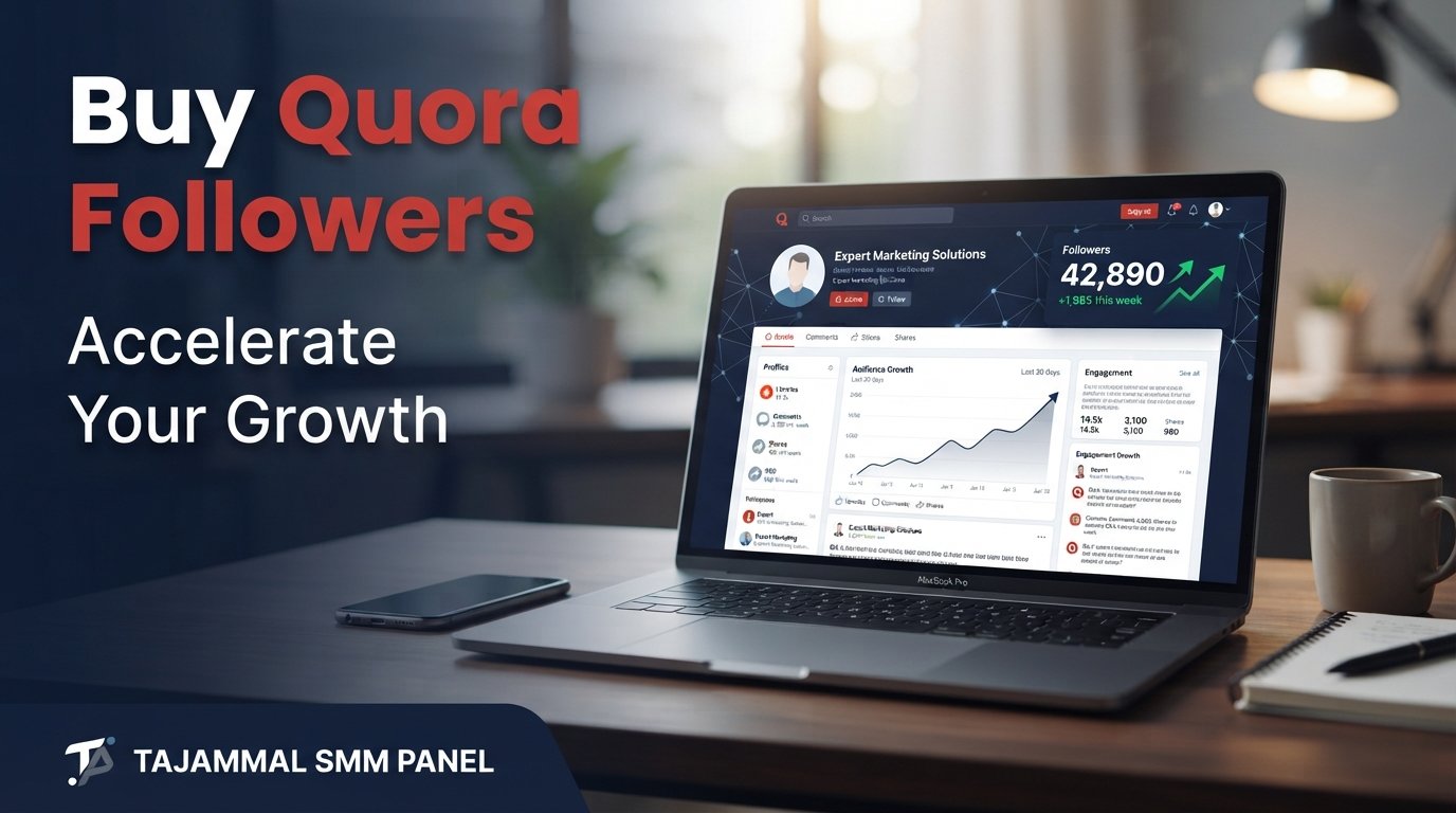 Buy Quora Followers: Grow Your Audience with TAJAMMAL SMM PANEL