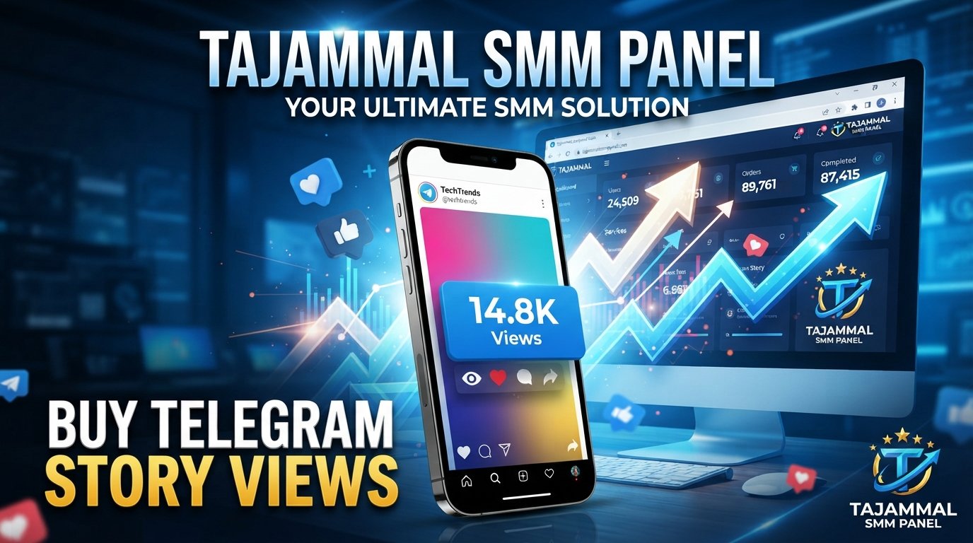 Buy Telegram Story Views | TAJAMMAL SMM PANEL for Smart Growth