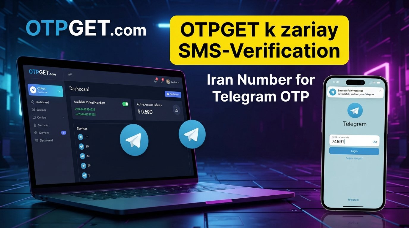 How to Get an Iran Number for Telegram OTP Verification | OTPGet