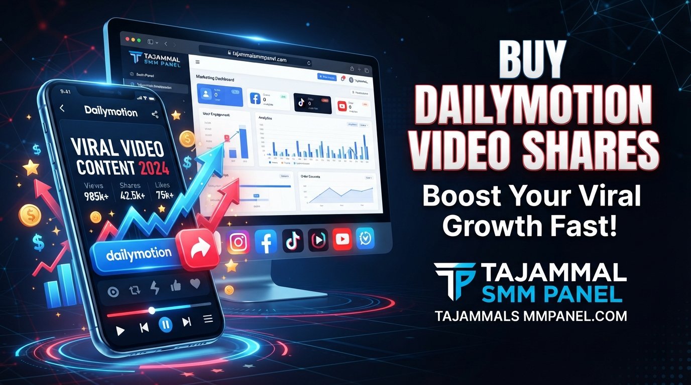 Buy Dailymotion Video Shares from TAJAMMAL SMM PANEL Today Safely