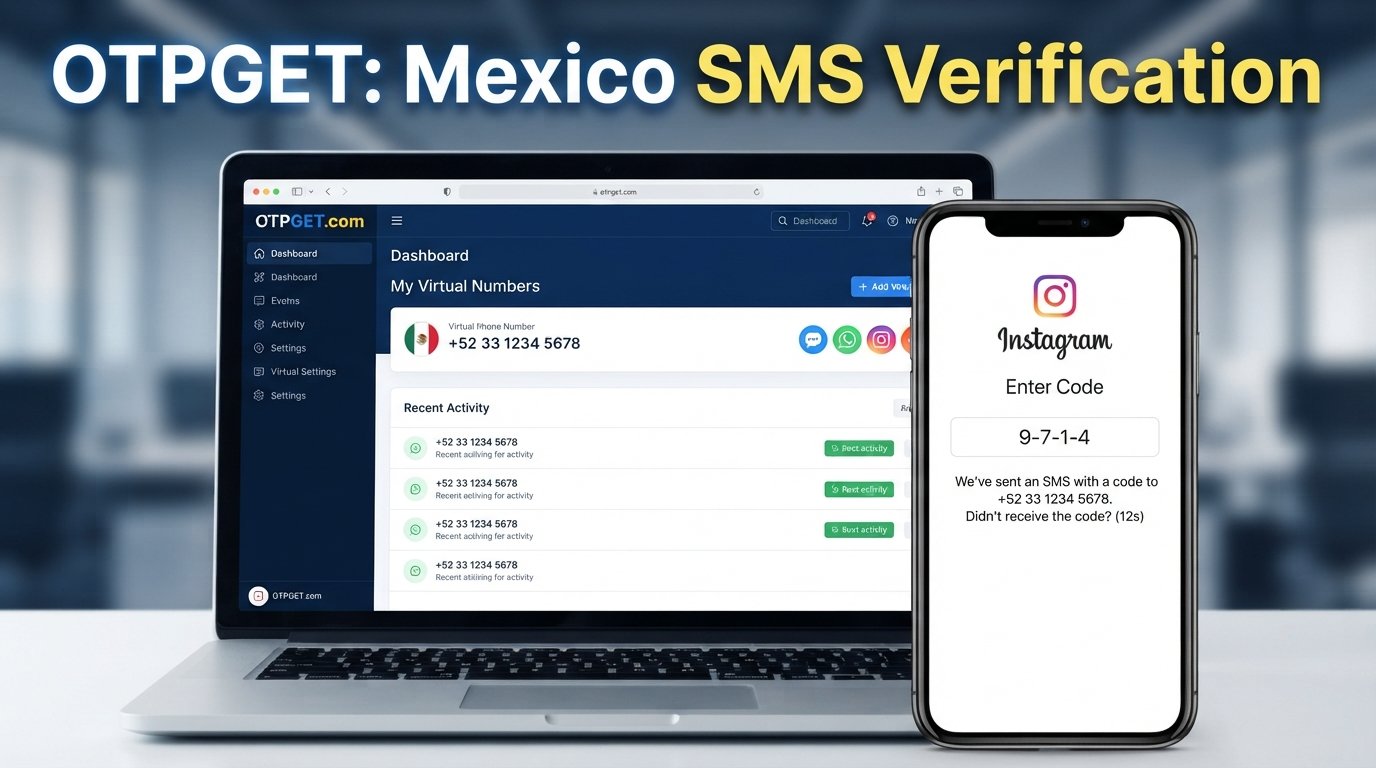 Mexico Virtual Number for Instagram Verification: OTPGET Guide
