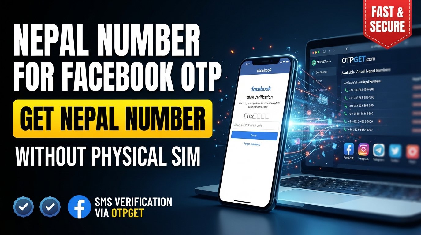How to Get a Nepal Number for Facebook OTP — OTPGet Online Guide