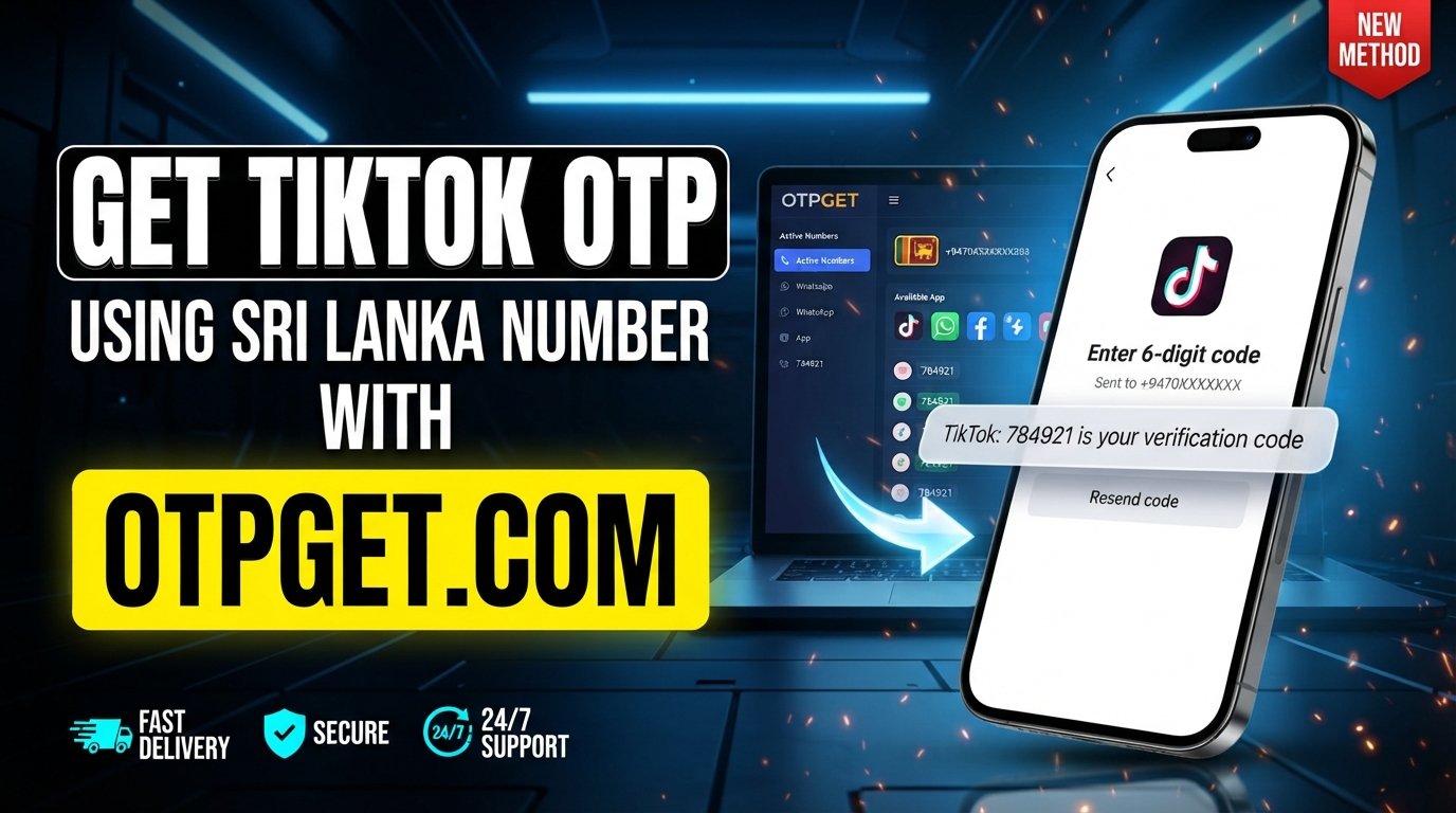 Get TikTok OTP Code Using Sri Lanka Number Online — OTPGet Guide
