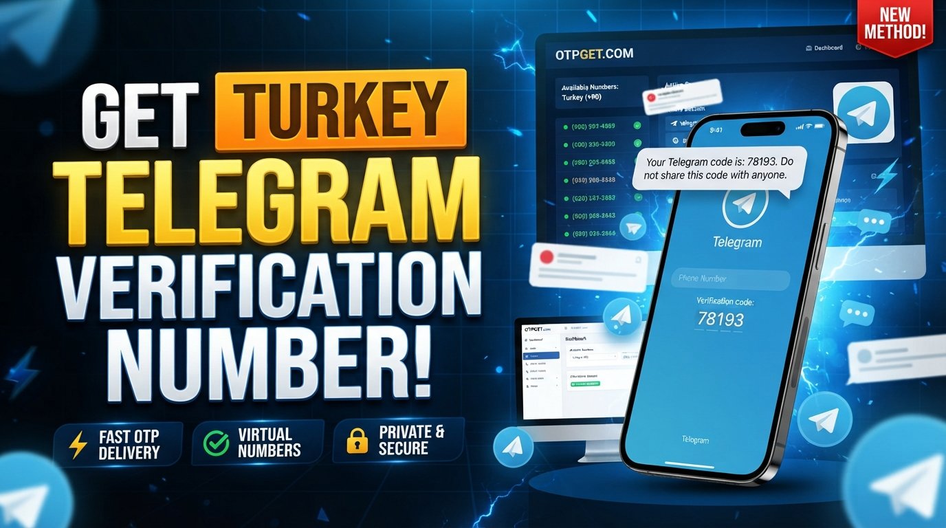Turkey Telegram Verification Number: OTPGET Guide for Easy Use