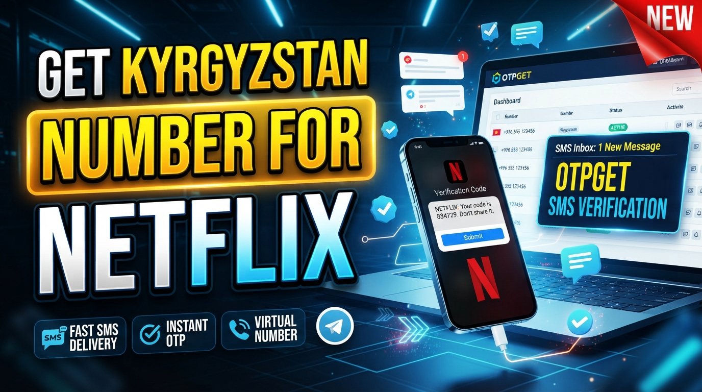 How to Get a Kyrgyzstan Number for Netflix | OTPGET