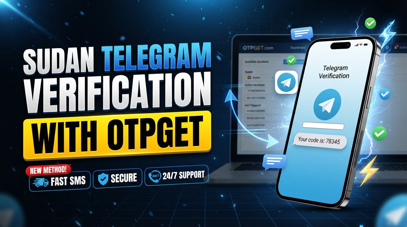 Sudan Telegram Verification Number: OTPGet Guide for SMS OTP