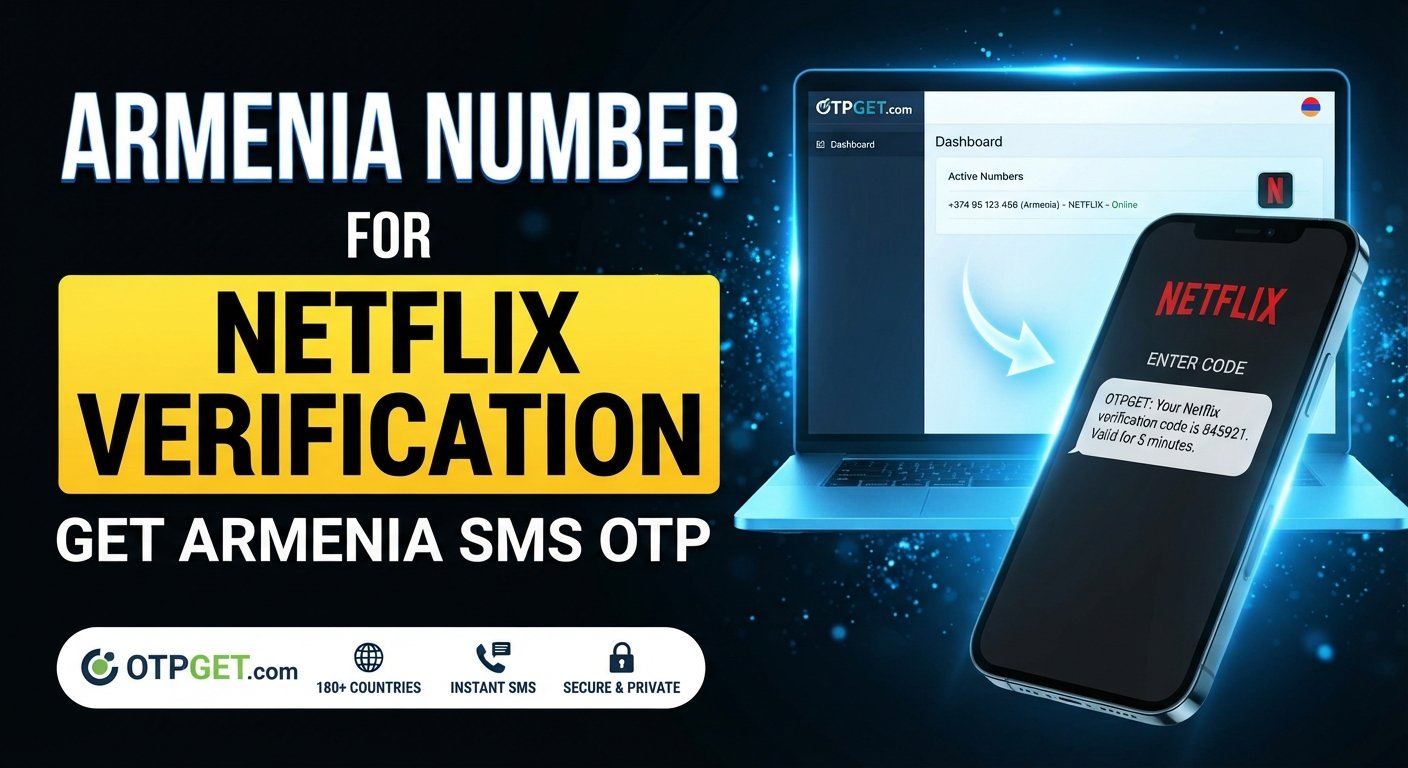 How to Get Armenia Number Netflix Verification With OTPGET Guide