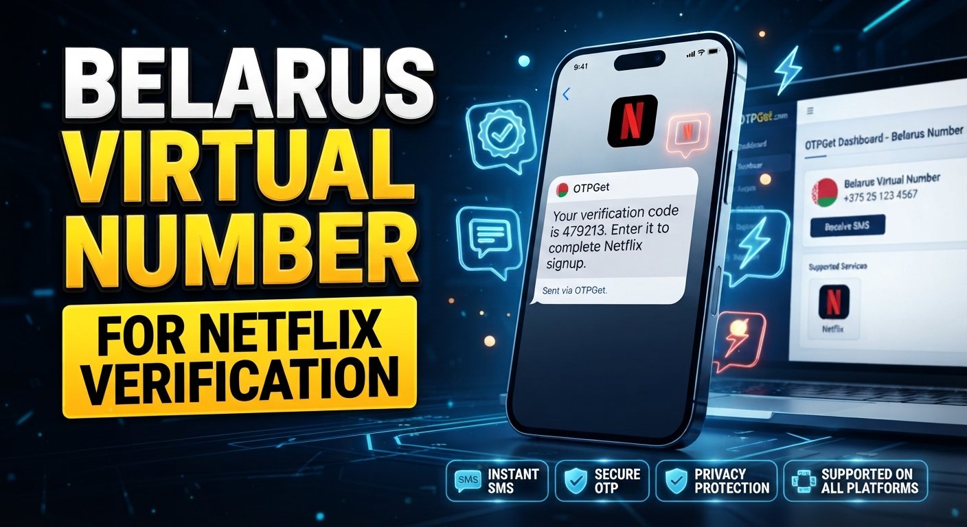 Belarus Virtual Number for Netflix: A Guide to OTPGet Online