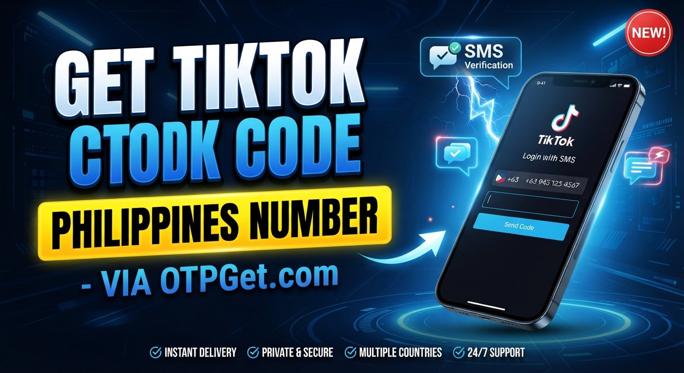 Philippines Number to Receive TikTok Code — OTPGet Guide Online