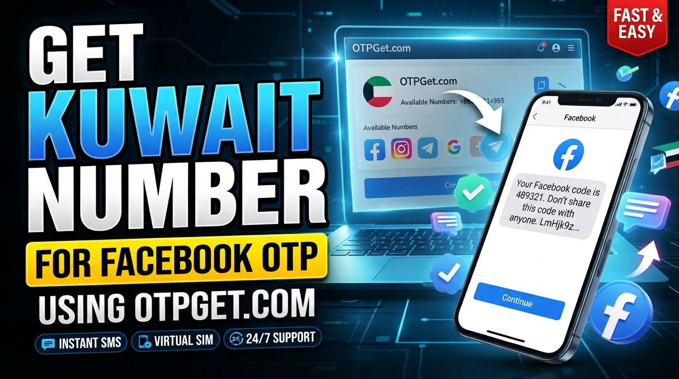 Kuwait Facebook Verification Number — OTPGet Guide & Tips