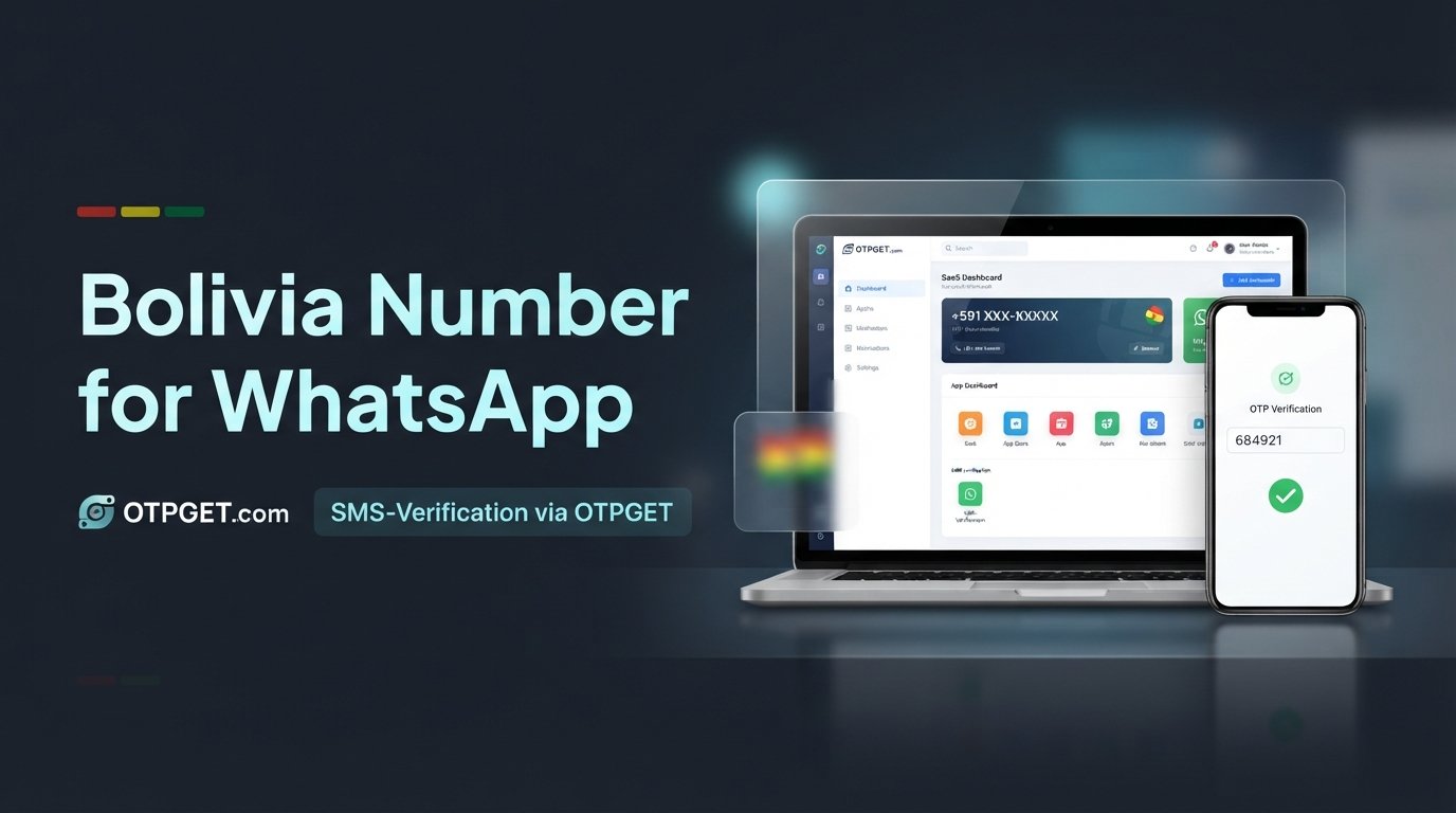 Bolivia Number for WhatsApp: Get Verified Online with OTPGET
