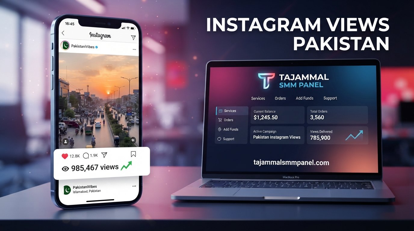 Instagram Views Pakistan | TAJAMMAL SMM PANEL for Growth Tips