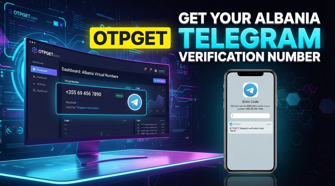 Albania Telegram Verification Number Guide — OTPGET Full Guide