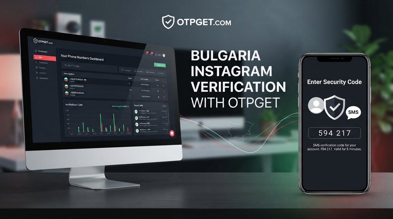 Bulgaria Instagram Verification Number: OTPGET Guide & Tips!
