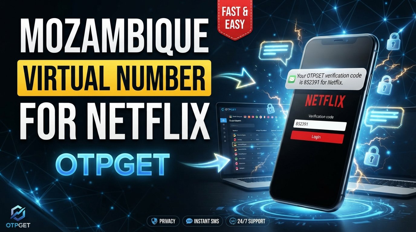 Mozambique Virtual Number Netflix OTPGET Account Verification
