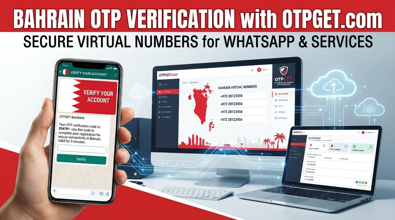 How to Get a Bahrain Number for WhatsApp: OTPGET Full Guide