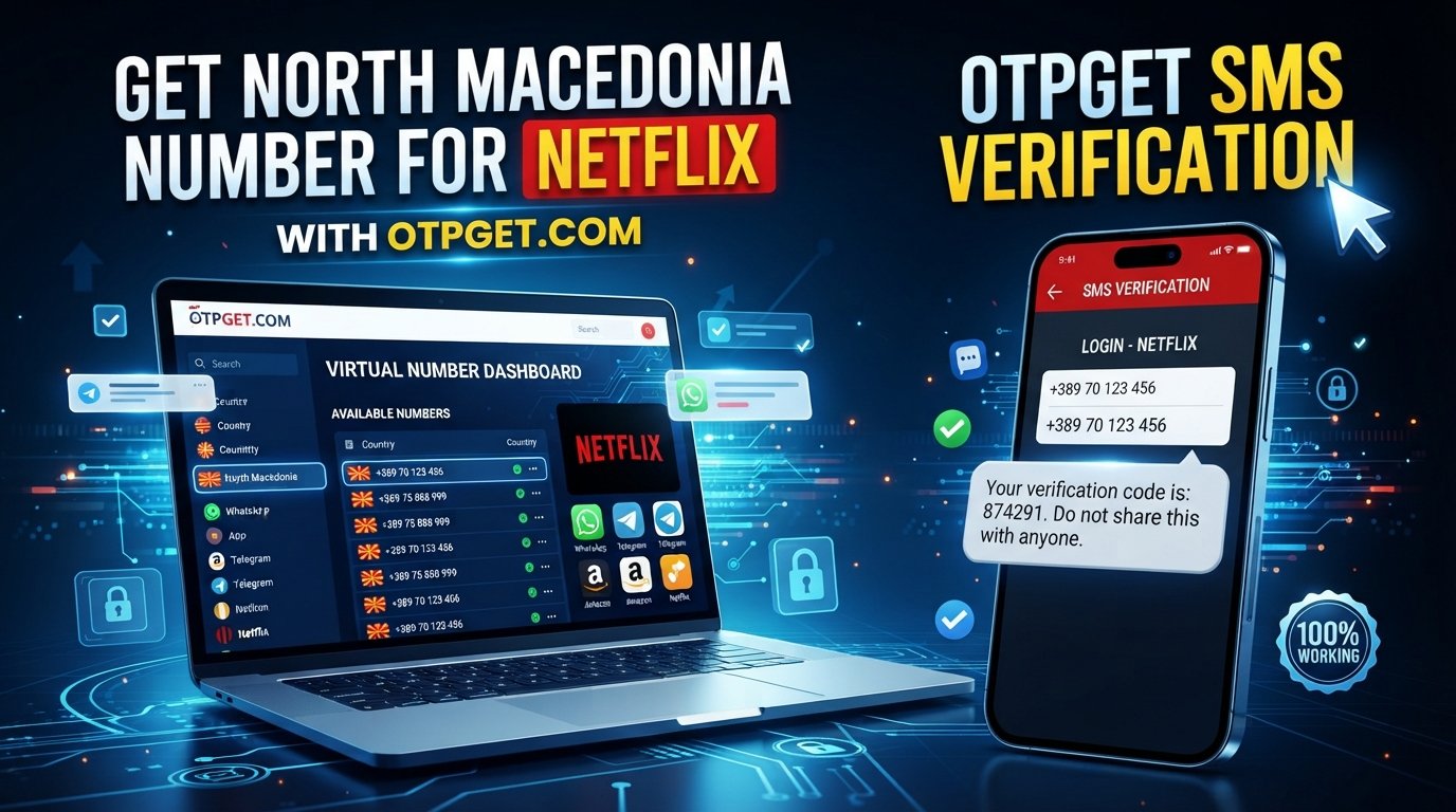 North Macedonia Number for Netflix: Get One Online with OTPGet