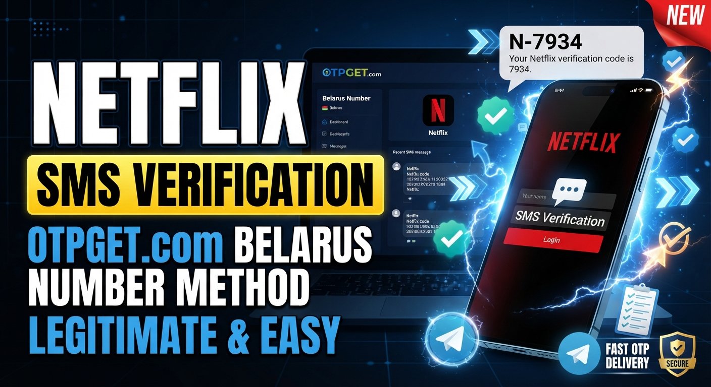 How to Get Belarus Number for Netflix Verification with OTPGET